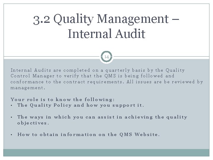 3. 2 Quality Management – Internal Audit 14 Internal Audits are completed on a