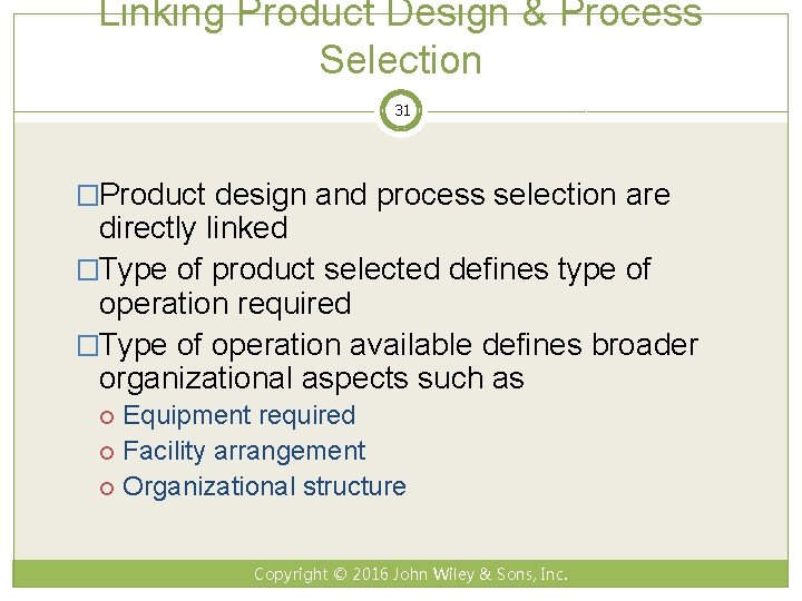 Linking Product Design & Process Selection 31 �Product design and process selection are directly