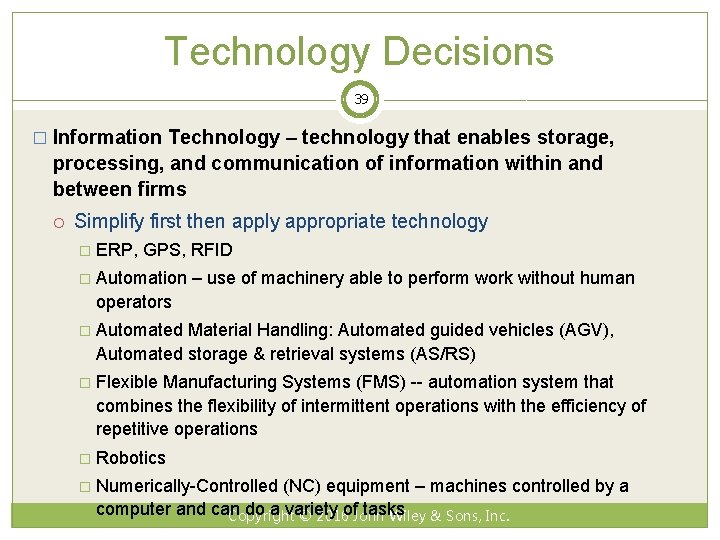 Technology Decisions 39 � Information Technology – technology that enables storage, processing, and communication