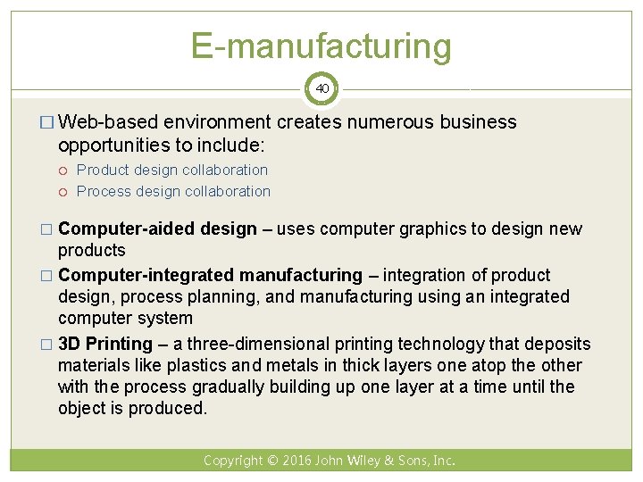 E-manufacturing 40 � Web-based environment creates numerous business opportunities to include: Product design collaboration