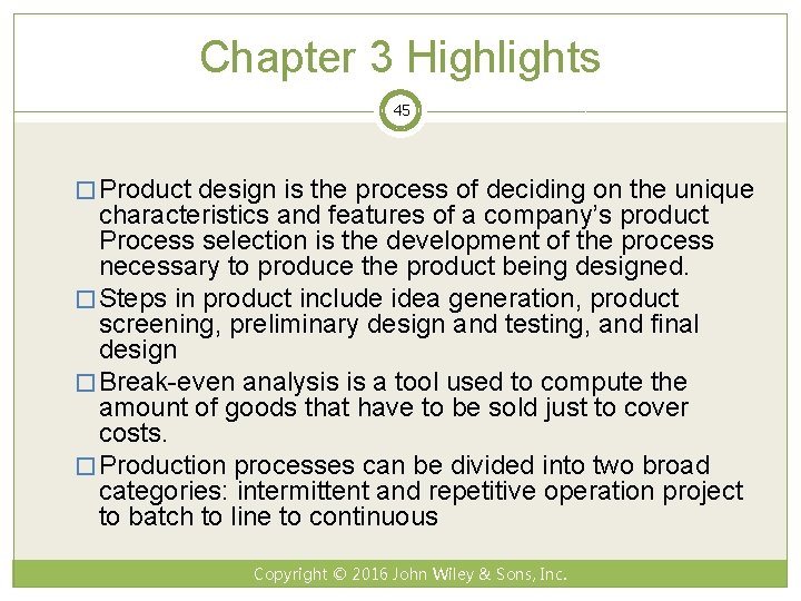 Chapter 3 Highlights 45 � Product design is the process of deciding on the