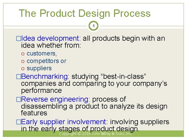 The Product Design Process 6 �Idea development: all products begin with an idea whether