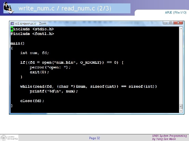 write_num. c / read_num. c (2/3) Page 32 APUE (File I/O) UNIX System Programming