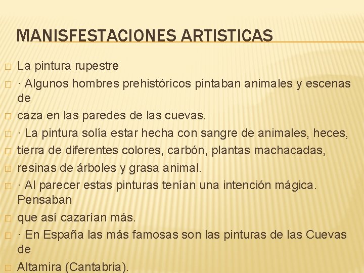 MANISFESTACIONES ARTISTICAS � � � � � La pintura rupestre · Algunos hombres prehistóricos MANISFESTACIONES ARTISTICAS � � � � � La pintura rupestre · Algunos hombres prehistóricos