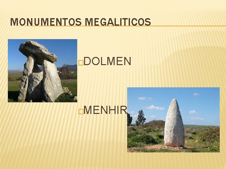 MONUMENTOS MEGALITICOS DOLMEN � MENHIR � MONUMENTOS MEGALITICOS DOLMEN � MENHIR �