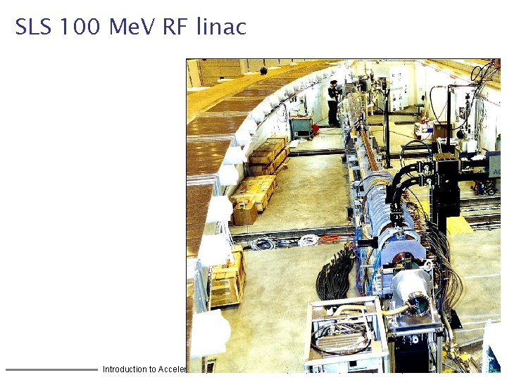 SLS 100 Me. V RF linac Introduction to Accelerators, African School of Physics, KNUST,