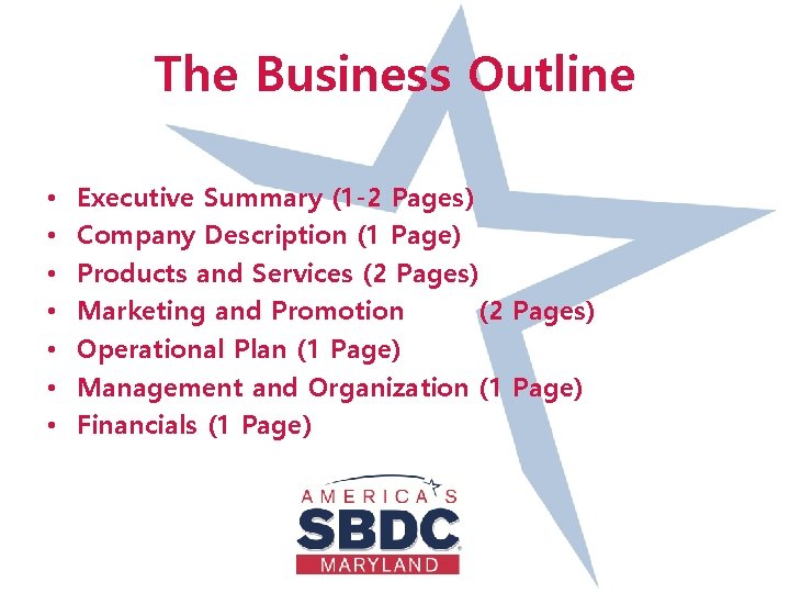 The Business Outline • • Executive Summary (1 -2 Pages) Company Description (1 Page)