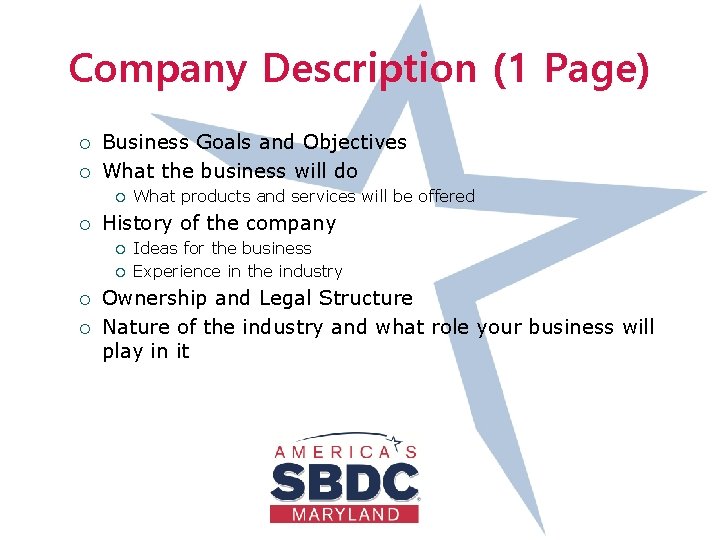 Company Description (1 Page) ¡ ¡ Business Goals and Objectives What the business will