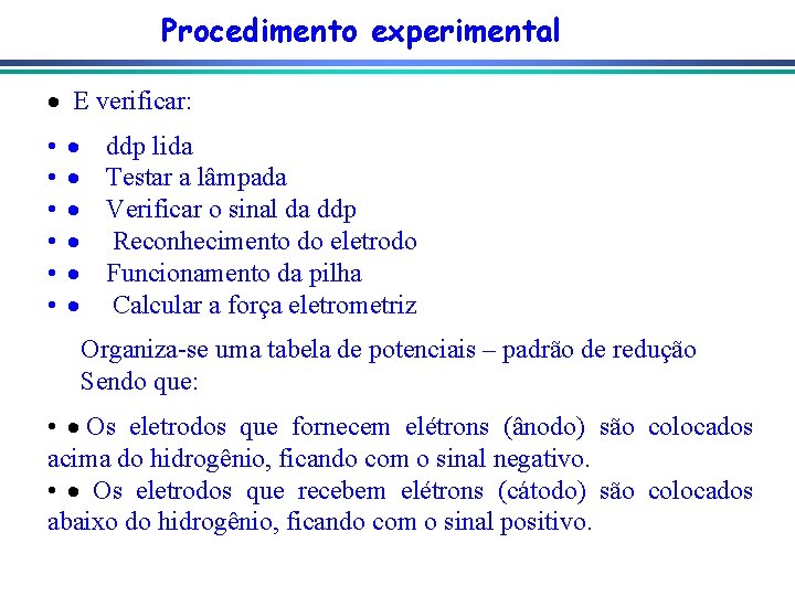 Procedimento experimental · E verificar: • • • · ddp lida · Testar a