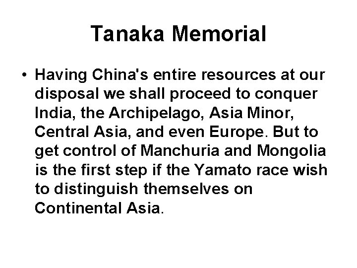 Tanaka Memorial • Having China's entire resources at our disposal we shall proceed to