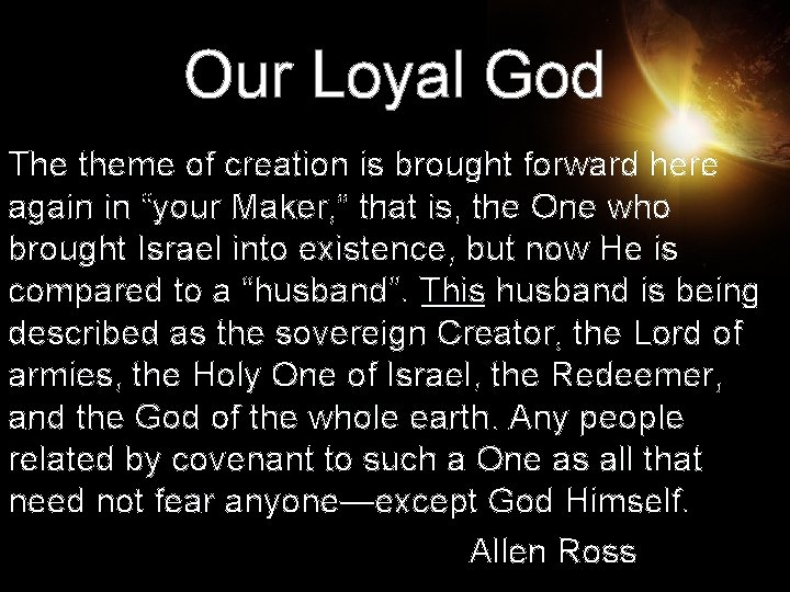 Our Loyal God The theme of creation is brought forward here again in “your Our Loyal God The theme of creation is brought forward here again in “your