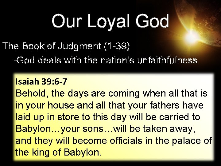 Our Loyal God The Book of Judgment (1 -39) -God deals with the nation’s Our Loyal God The Book of Judgment (1 -39) -God deals with the nation’s