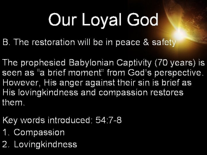 Our Loyal God B. The restoration will be in peace & safety The prophesied Our Loyal God B. The restoration will be in peace & safety The prophesied