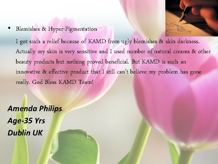  • Blemishes & Hyper-Pigmentation I got such a relief because of KAMD from