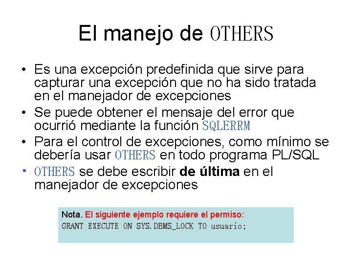 El manejo de OTHERS • Es una excepción predefinida que sirve para capturar una