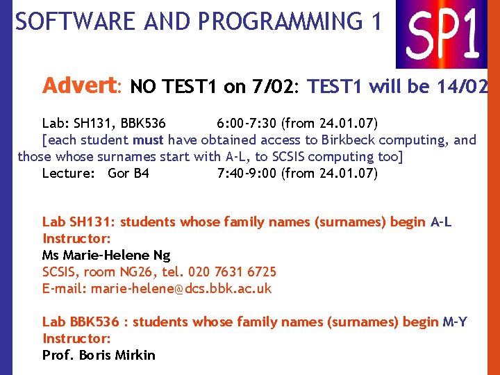 SOFTWARE AND PROGRAMMING 1 Advert: NO TEST 1 on 7/02: TEST 1 will be