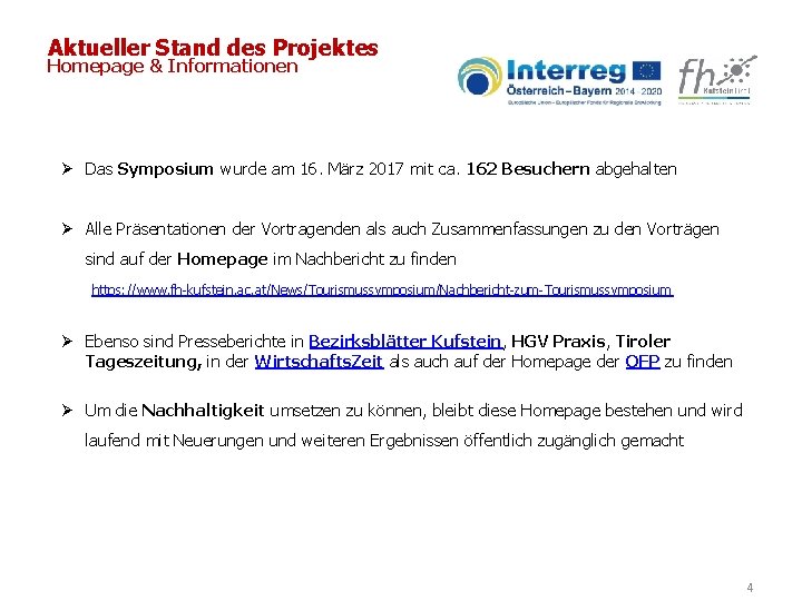 Aktueller Stand des Projektes Homepage & Informationen Ø Das Symposium wurde am 16. März