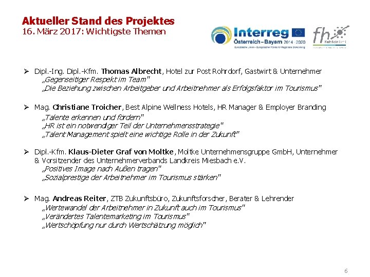 Aktueller Stand des Projektes 16. März 2017: Wichtigste Themen Ø Dipl. -Ing. Dipl. -Kfm.