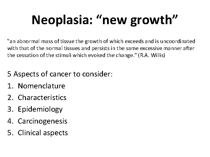 Neoplasia: “new growth” "an abnormal mass of tissue the growth of which exceeds and Neoplasia: “new growth” "an abnormal mass of tissue the growth of which exceeds and