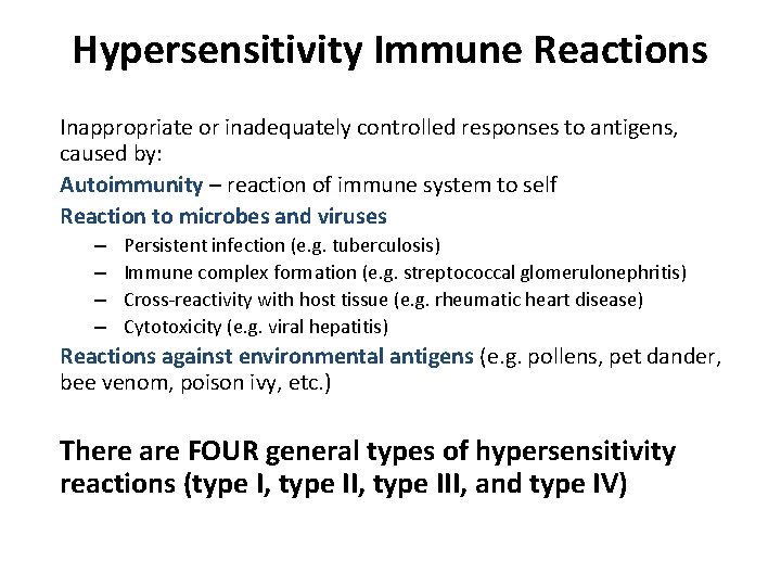 Hypersensitivity Immune Reactions Inappropriate or inadequately controlled responses to antigens, caused by: Autoimmunity – Hypersensitivity Immune Reactions Inappropriate or inadequately controlled responses to antigens, caused by: Autoimmunity –