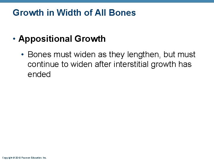 Growth in Width of All Bones • Appositional Growth • Bones must widen as Growth in Width of All Bones • Appositional Growth • Bones must widen as