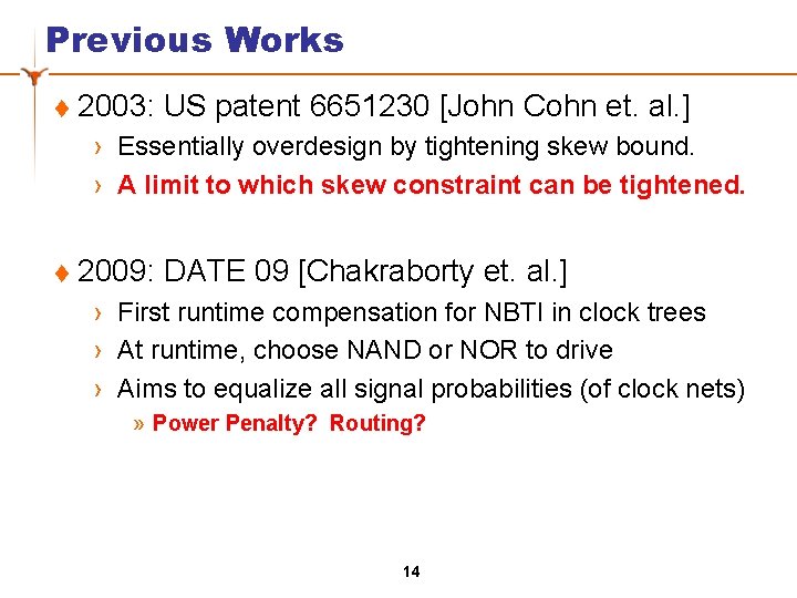 Previous Works t 2003: US patent 6651230 [John Cohn et. al. ] › Essentially