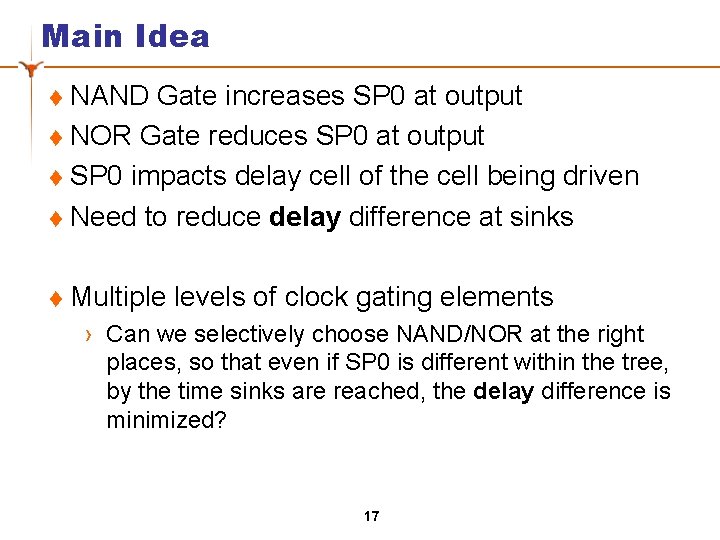 Main Idea NAND Gate increases SP 0 at output t NOR Gate reduces SP