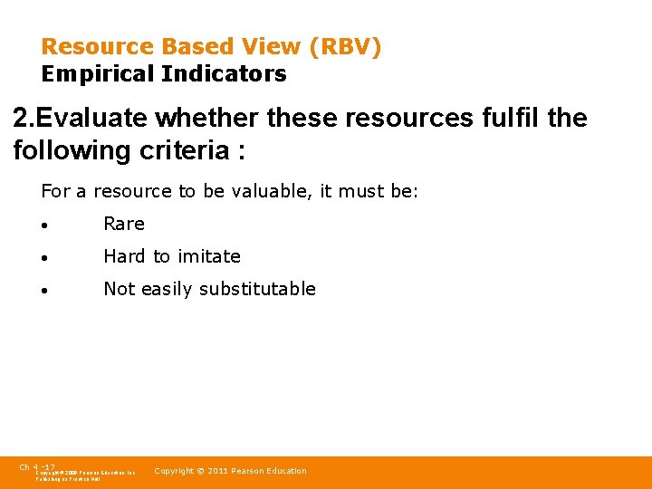 Resource Based View (RBV) Empirical Indicators 2. Evaluate whether these resources fulfil the following