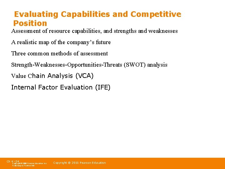 Evaluating Capabilities and Competitive Position Assessment of resource capabilities, and strengths and weaknesses A