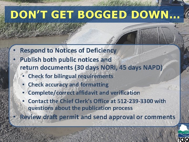 DON’T GET BOGGED DOWN… • Respond to Notices of Deficiency • Publish both public