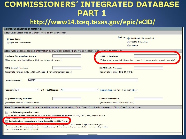 COMMISSIONERS’ INTEGRATED DATABASE PART 1 http: //www 14. tceq. texas. gov/epic/e. CID/ 