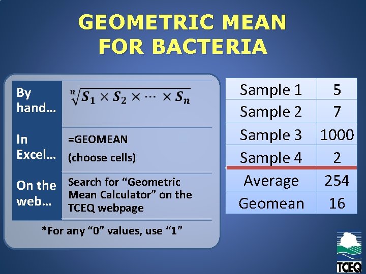 GEOMETRIC MEAN FOR BACTERIA By hand… =GEOMEAN In Excel… (choose cells) On the Search