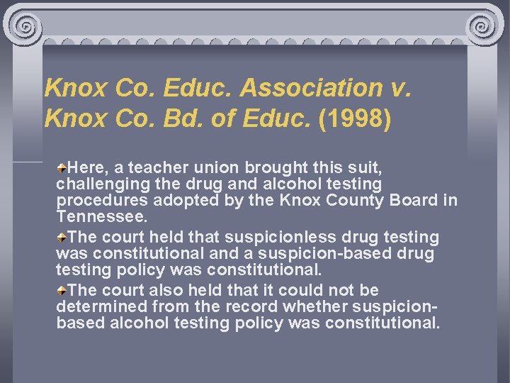 Knox Co. Educ. Association v. Knox Co. Bd. of Educ. (1998) Here, a teacher