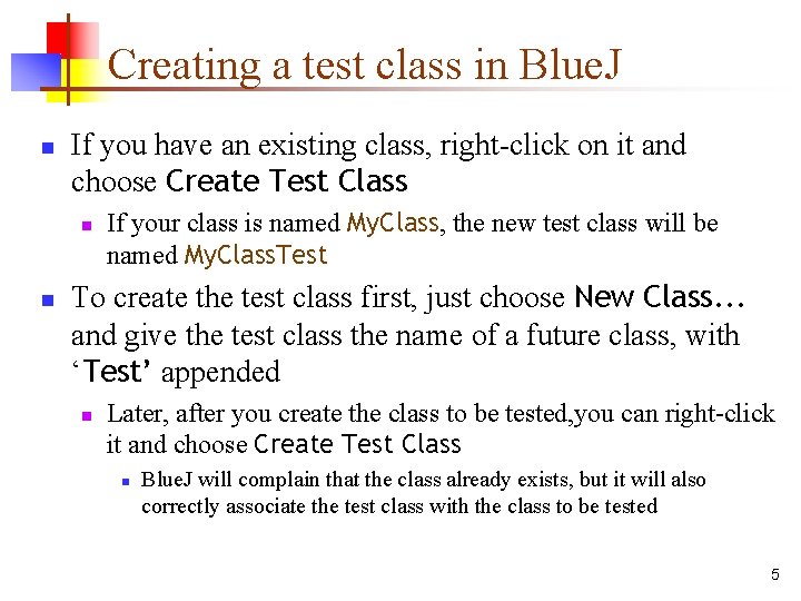 Creating a test class in Blue. J n If you have an existing class,