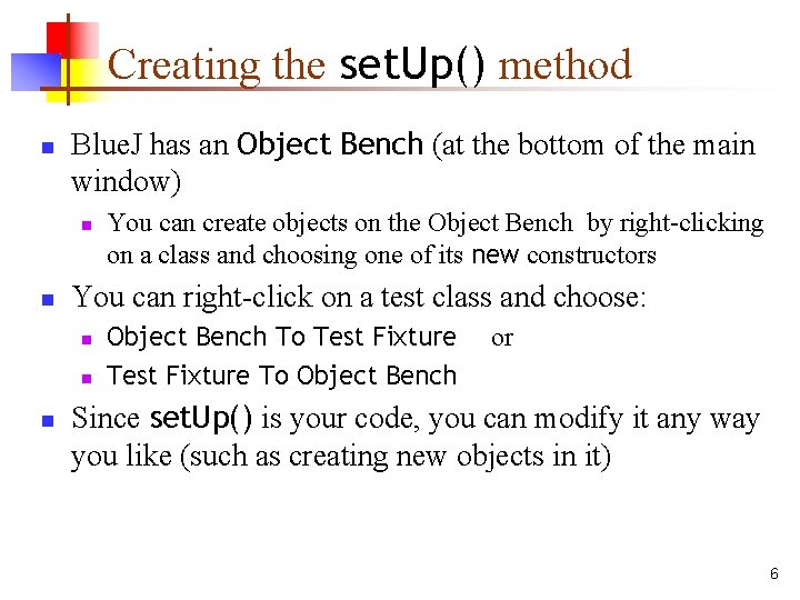 Creating the set. Up() method n Blue. J has an Object Bench (at the