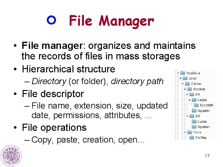 File Manager • File manager: organizes and maintains the records of files in mass