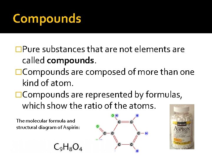 Compounds �Pure substances that are not elements are called compounds. �Compounds are composed of Compounds �Pure substances that are not elements are called compounds. �Compounds are composed of