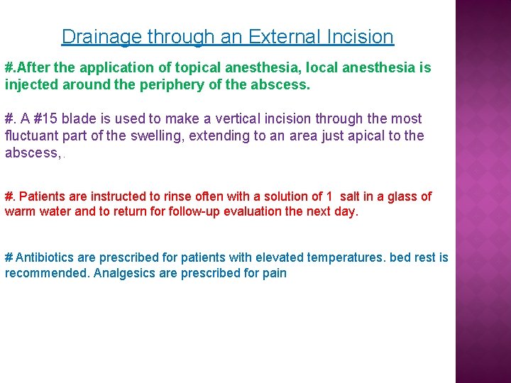 Drainage through an External Incision #. After the application of topical anesthesia, local anesthesia