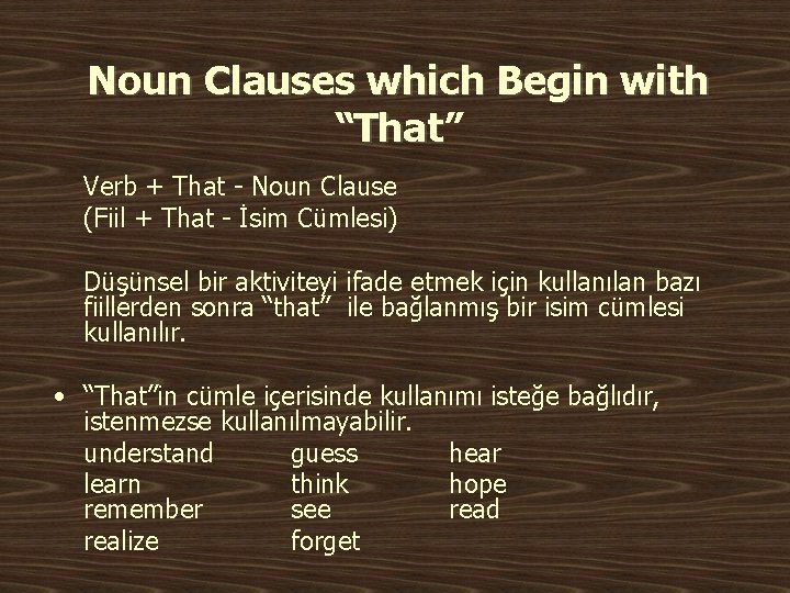 Noun Clauses which Begin with “That” “That Verb + That - Noun Clause (Fiil