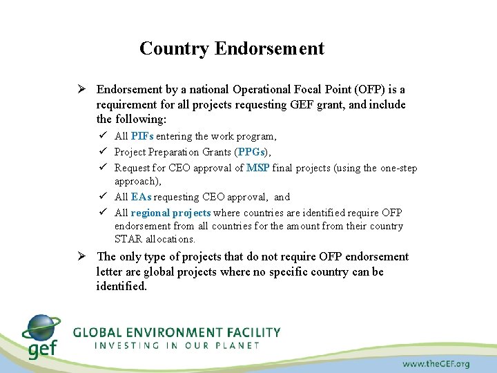 Country Endorsement Ø Endorsement by a national Operational Focal Point (OFP) is a requirement