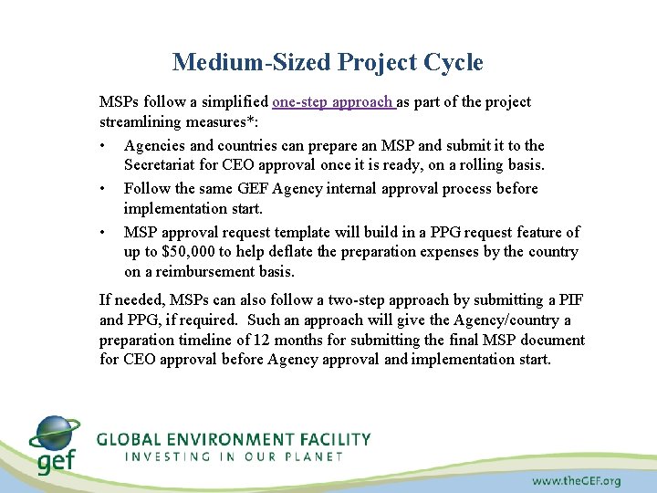 Medium-Sized Project Cycle MSPs follow a simplified one-step approach as part of the project