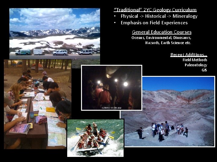 “Traditional” 2 YC Geology Curriculum • Physical -> Historical -> Mineralogy • Emphasis on