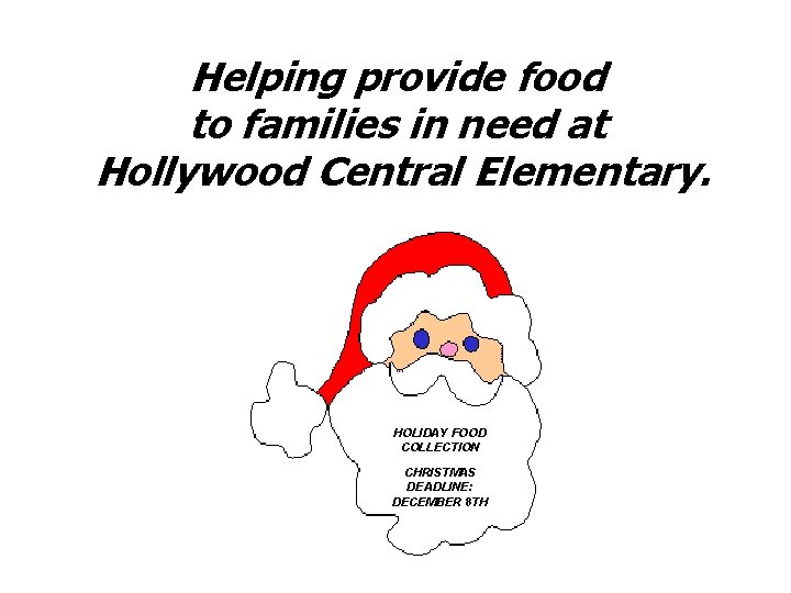  Helping provide food to families in need at Hollywood Central Elementary. HOLIDAY FOOD