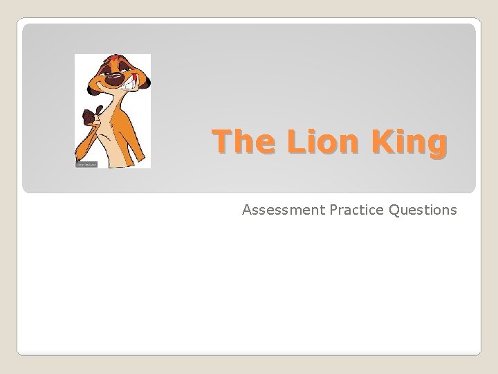 The Lion King Assessment Practice Questions 