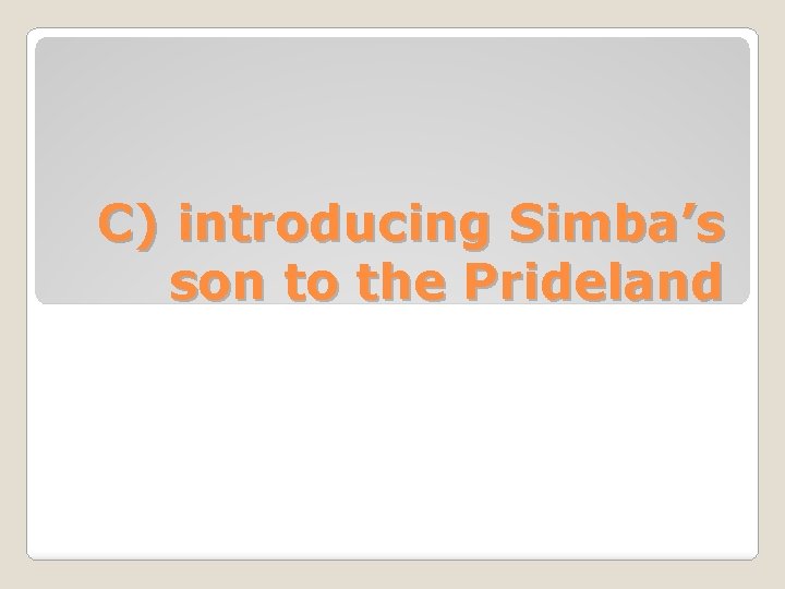 C) introducing Simba’s son to the Prideland 