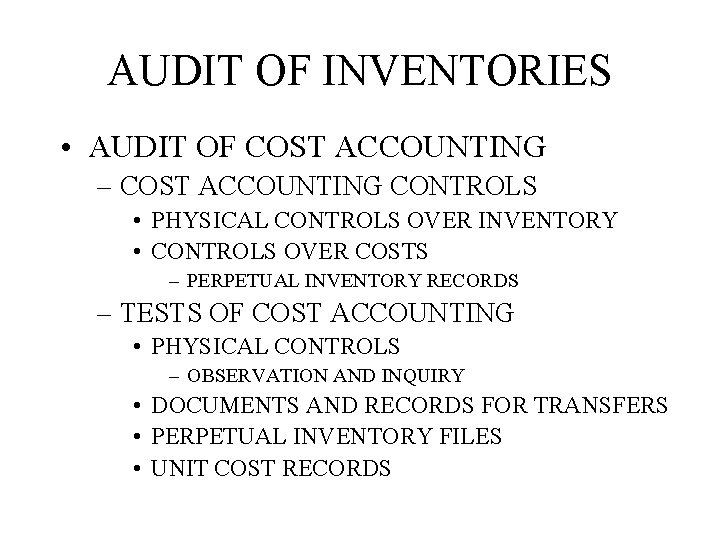 AUDIT OF INVENTORIES • AUDIT OF COST ACCOUNTING – COST ACCOUNTING CONTROLS • PHYSICAL AUDIT OF INVENTORIES • AUDIT OF COST ACCOUNTING – COST ACCOUNTING CONTROLS • PHYSICAL
