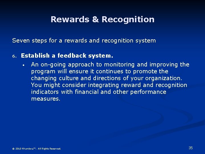 Rewards & Recognition Seven steps for a rewards and recognition system 6. Establish a