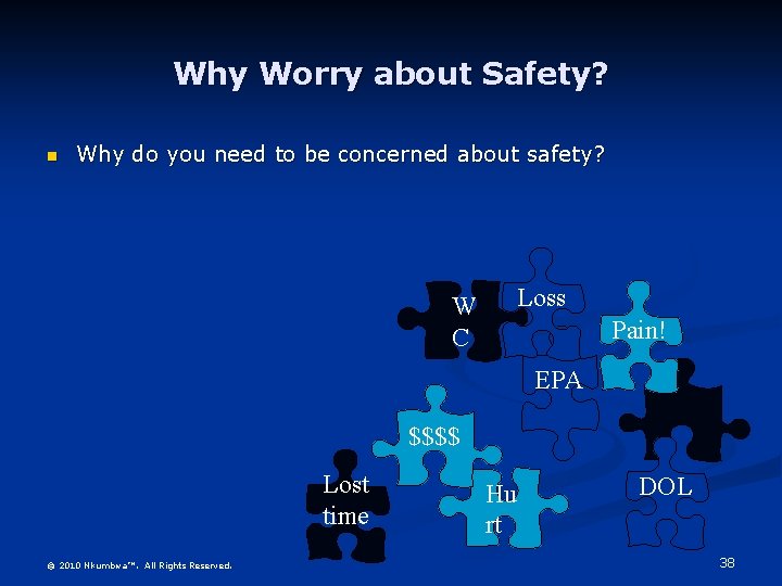 Why Worry about Safety? n Why do you need to be concerned about safety?