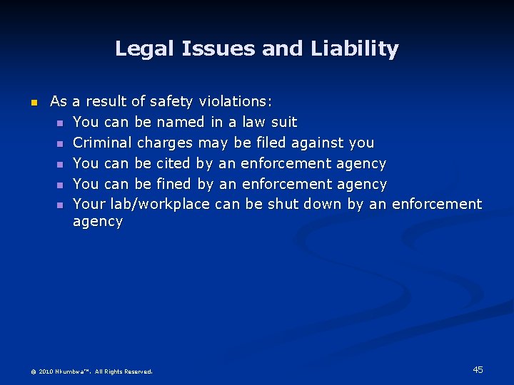 Legal Issues and Liability n As a result of safety violations: n You can