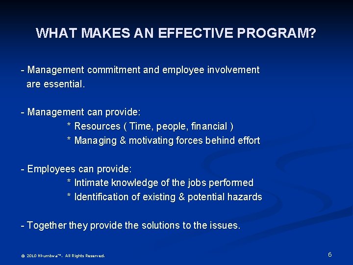 WHAT MAKES AN EFFECTIVE PROGRAM? - Management commitment and employee involvement are essential. -